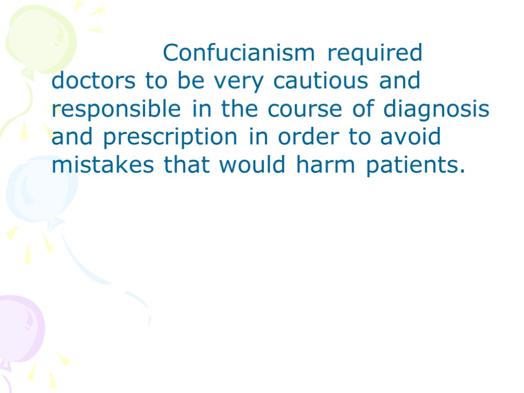 Confucianism required doctors to be very cautious and responsible in the course of diagnosis